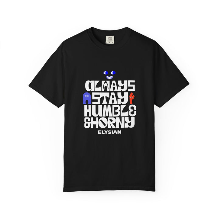 Graphic T-Shirt — "Always Stay Humble & Horny" Retro Typography Tee