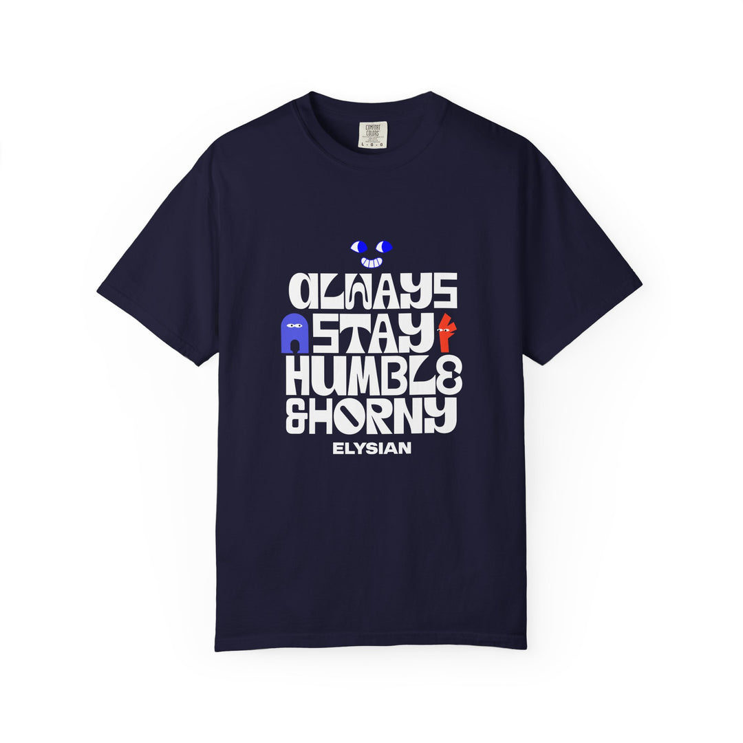 Graphic T-Shirt — "Always Stay Humble & Horny" Retro Typography Tee