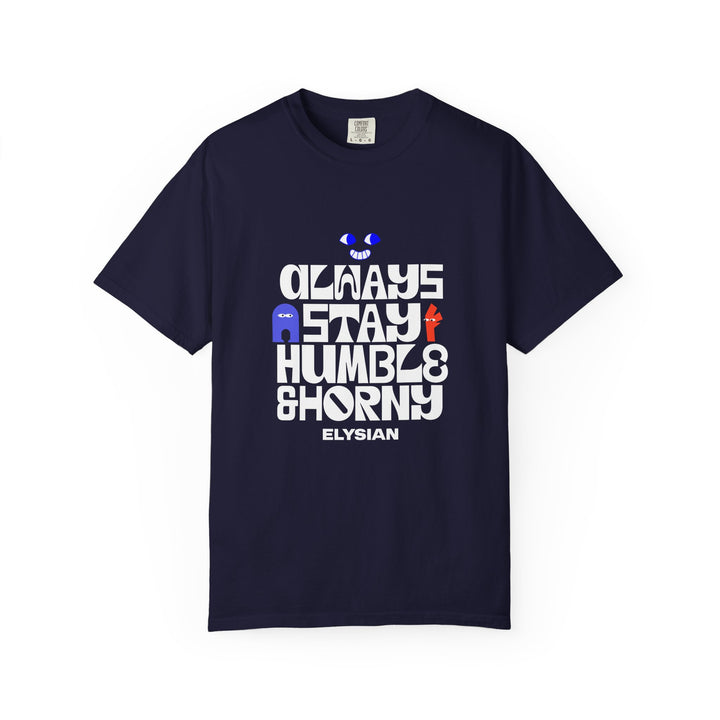 Graphic T-Shirt — "Always Stay Humble & Horny" Retro Typography Tee