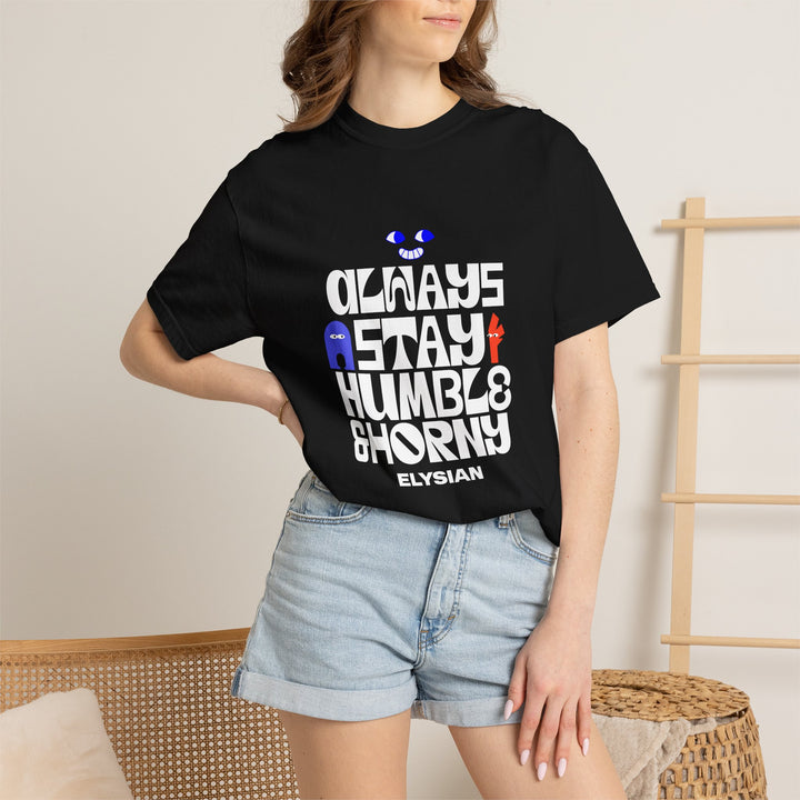 Graphic T-Shirt — "Always Stay Humble & Horny" Retro Typography Tee